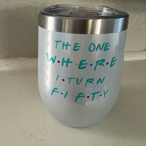 The One Where I Turn Fifty Insulted Cup w/Straw